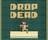 Drop Dead